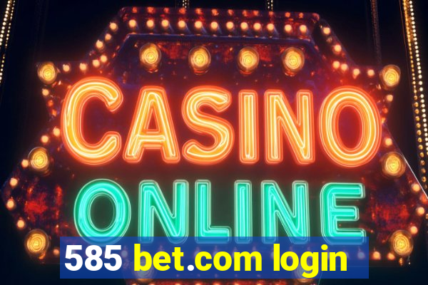 585 bet.com login