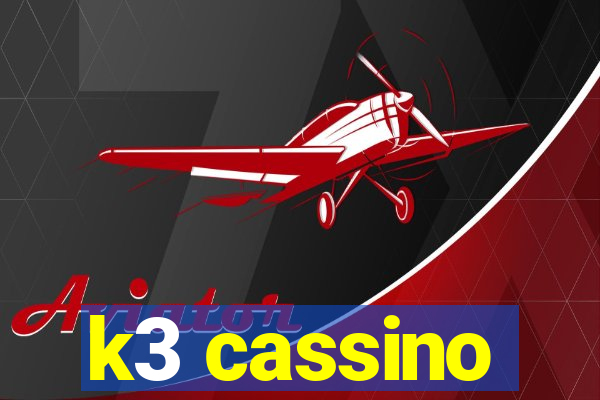 k3 cassino