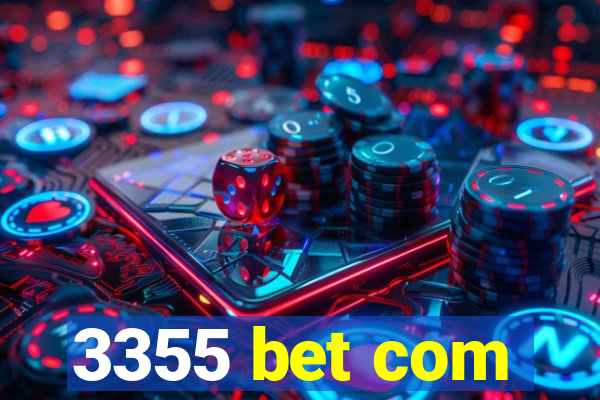 3355 bet com