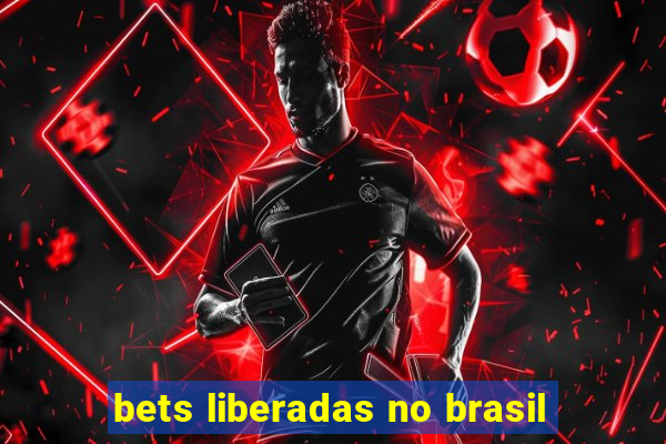 bets liberadas no brasil