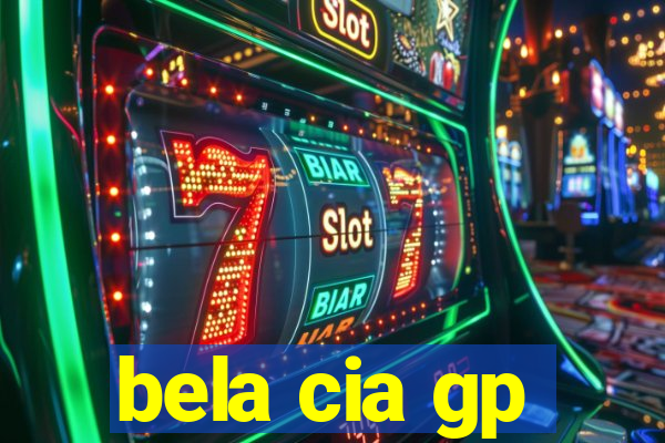 bela cia gp