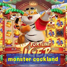 monster cockland