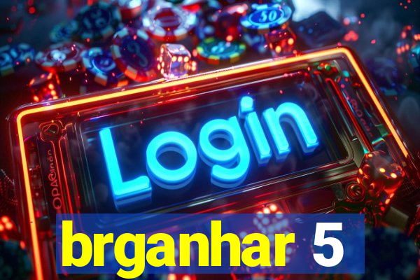 brganhar 5