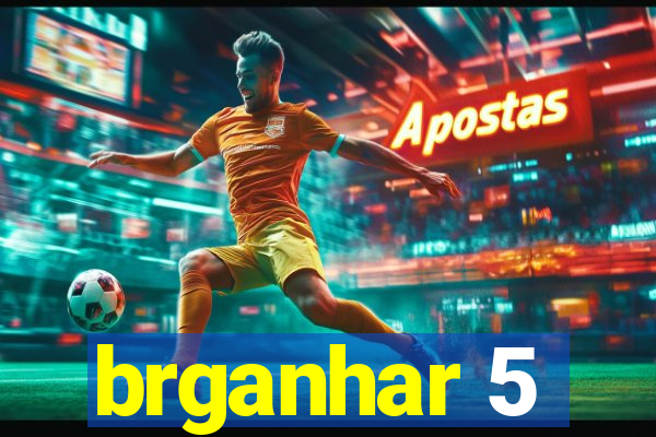 brganhar 5