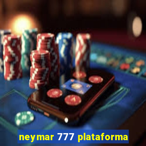 neymar 777 plataforma