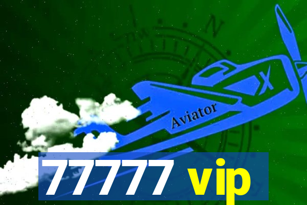 77777 vip