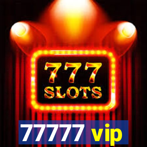 77777 vip