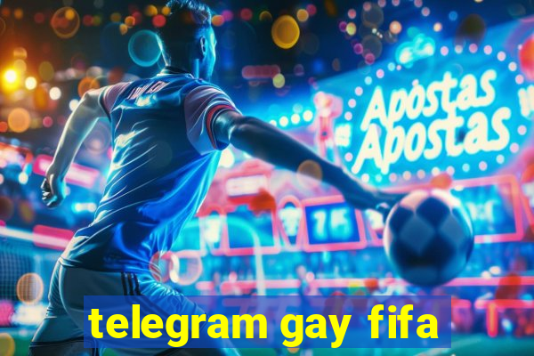 telegram gay fifa