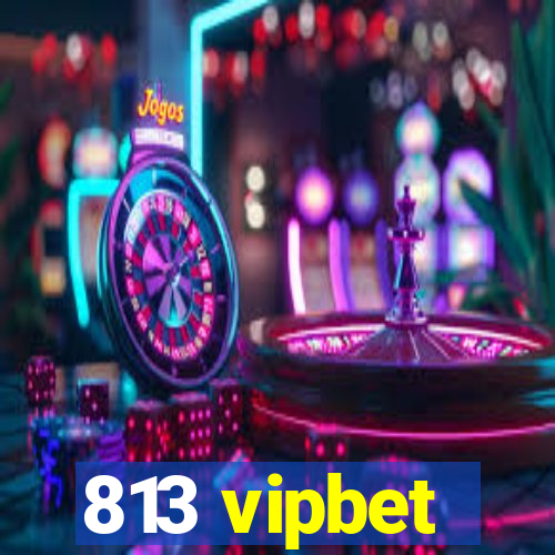 813 vipbet