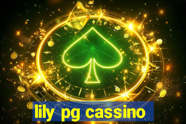 lily pg cassino