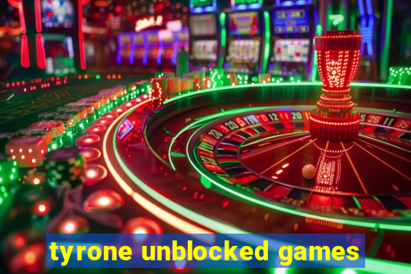 tyrone unblocked games