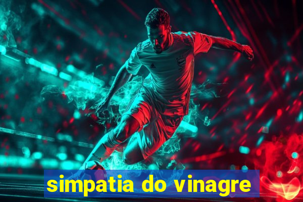 simpatia do vinagre