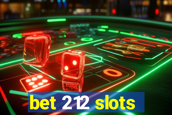 bet 212 slots