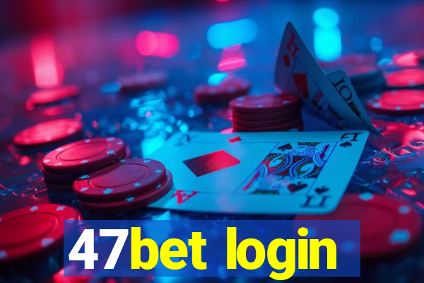 47bet login