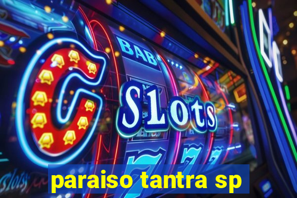 paraiso tantra sp