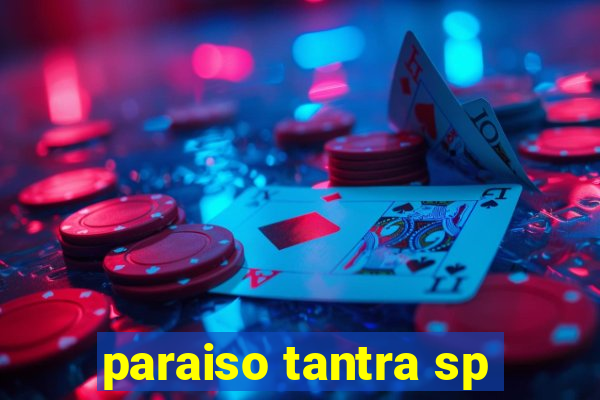 paraiso tantra sp