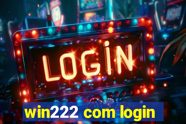 win222 com login