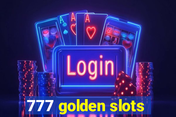 777 golden slots