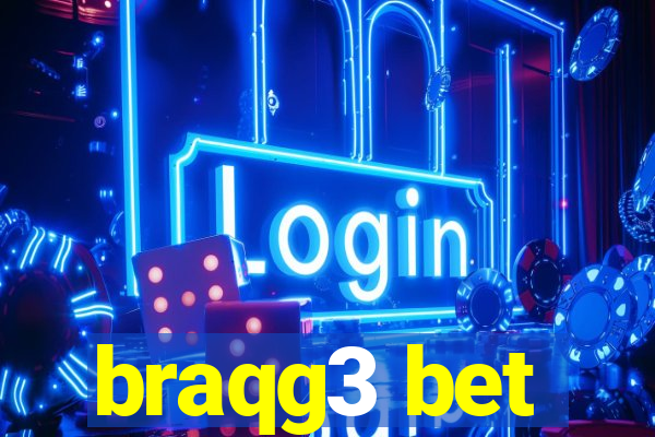 braqg3 bet