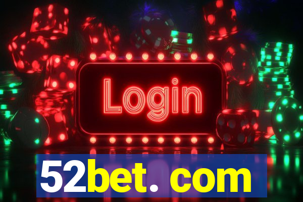 52bet. com