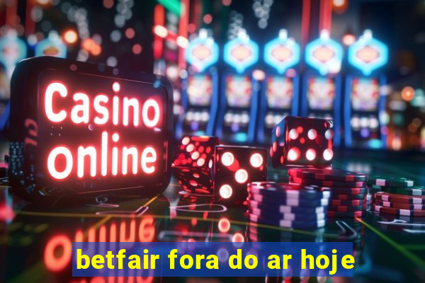 betfair fora do ar hoje