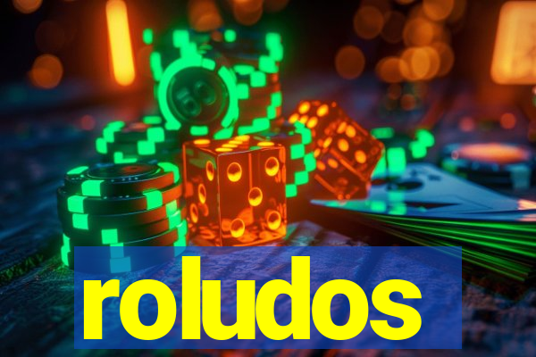 roludos