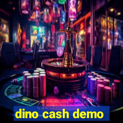 dino cash demo