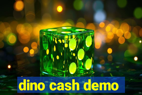 dino cash demo