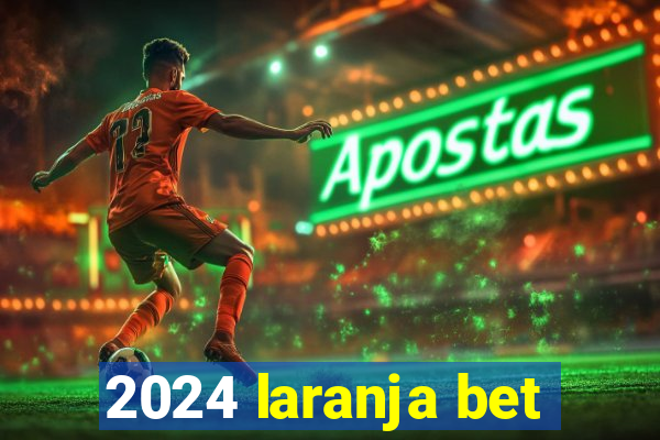 2024 laranja bet