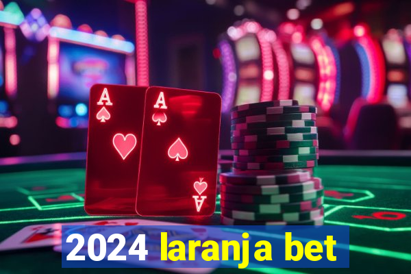 2024 laranja bet