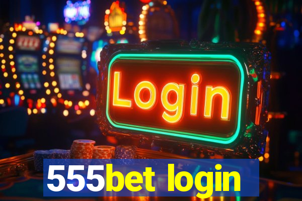 555bet login