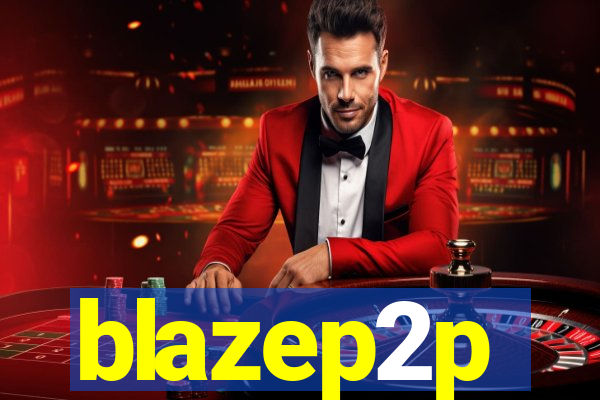 blazep2p