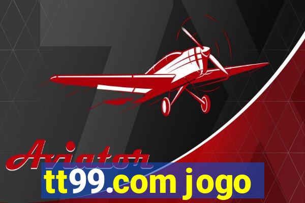 tt99.com jogo