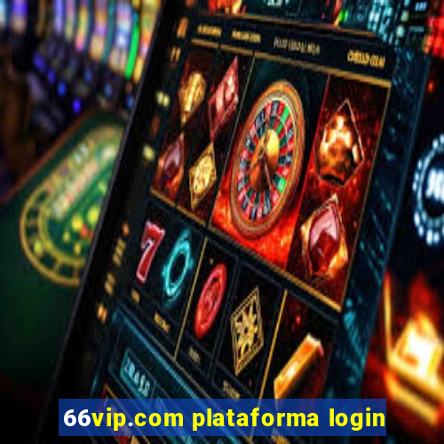 66vip.com plataforma login