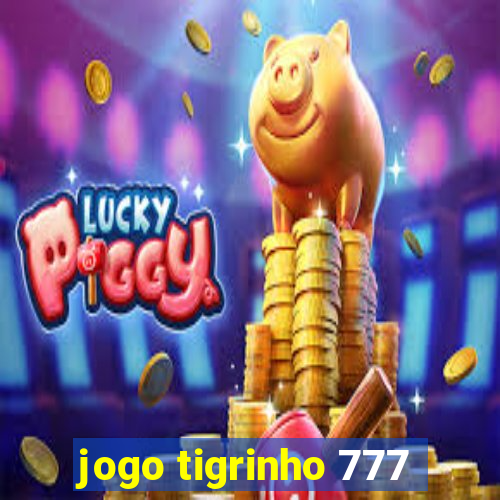 jogo tigrinho 777