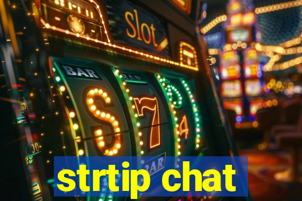 strtip chat