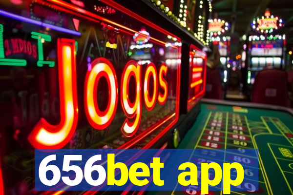 656bet app