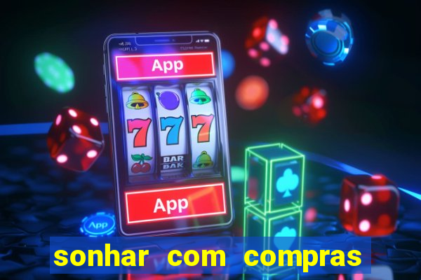 sonhar com compras no mercado