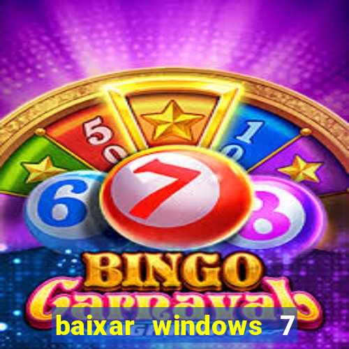 baixar windows 7 ultimate 64 bits com todos os drivers