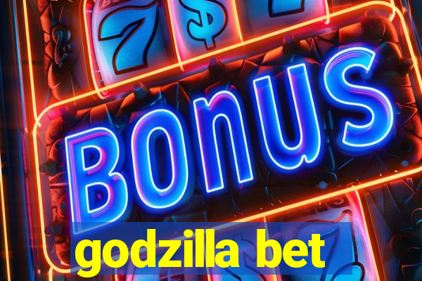 godzilla bet