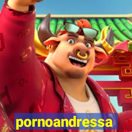 pornoandressa