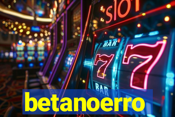 betanoerro