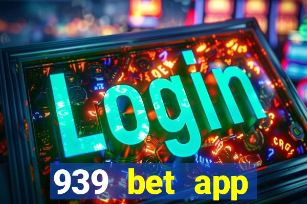 939 bet app download apk