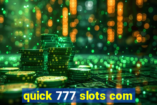 quick 777 slots com