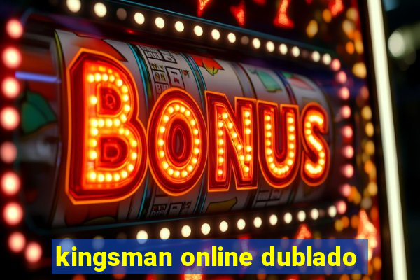 kingsman online dublado