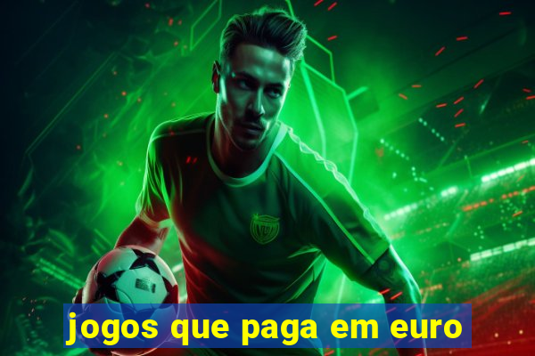 jogos que paga em euro