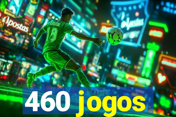 460 jogos