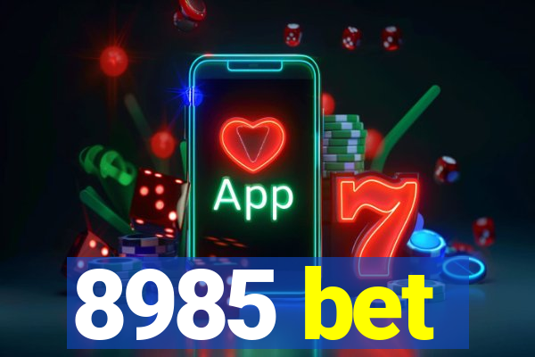 8985 bet