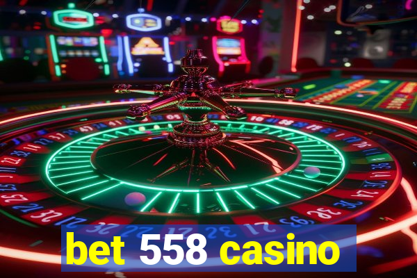 bet 558 casino