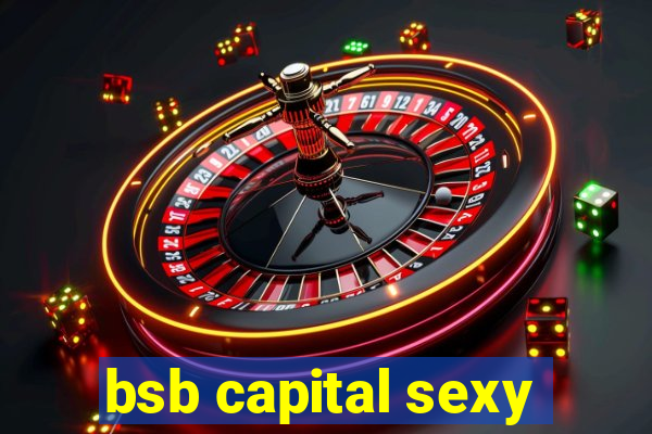 bsb capital sexy